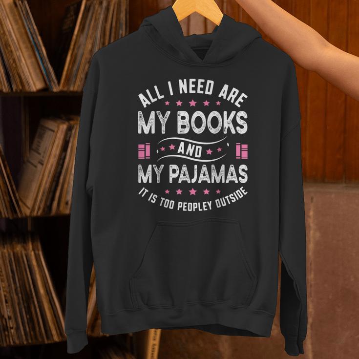 All I Need Are My Books My Pajamas It Is Too Peopley Outside Unisex Hoodie