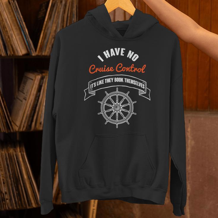 I Have No Cruise Control It's Like They Book Themselves Unisex Hoodie