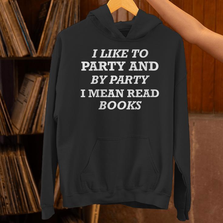Like To Party And By Party I Mean Read Books Reader Unisex Hoodie Like To Party And By Party I Mean Read Books Reader Unisex Hoodie