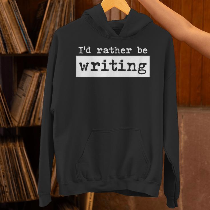 Rather Be Writing Author Book Journalist Novelist Unisex Hoodie