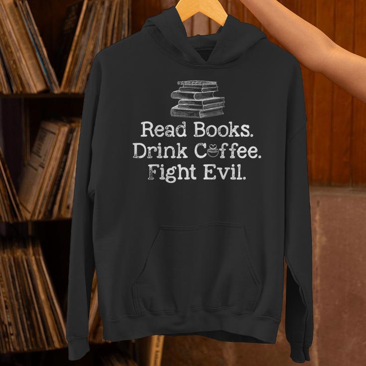 Read Books Drink Coffee Fight Evil Book Reading Lovers Unisex Hoodie