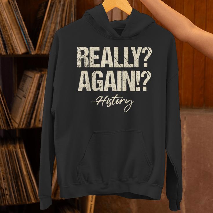 Really Again History Teacher Historical Book Student Men Women Kids Unisex Hoodie