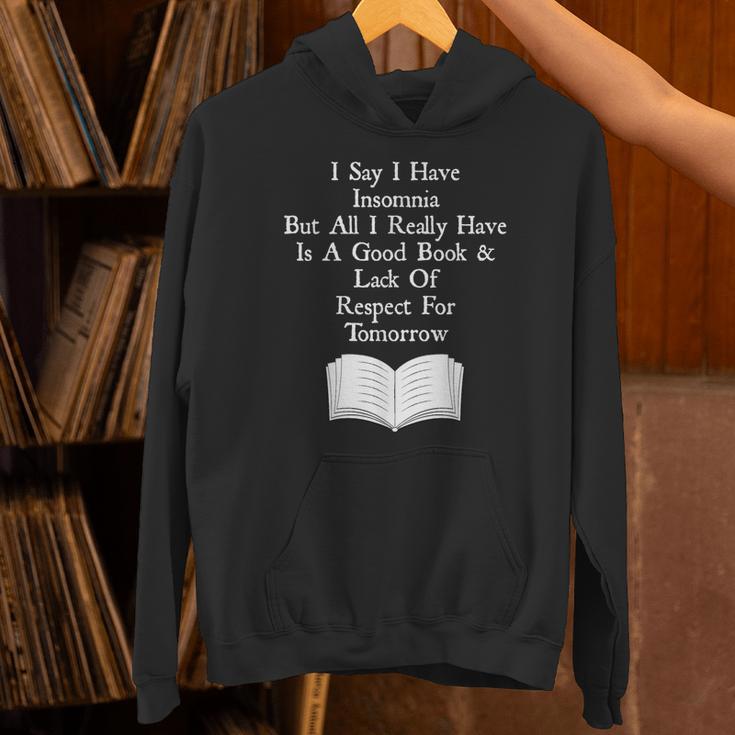 I Say I Have Insomnia But All I Have Is A Good Book Unisex Hoodie