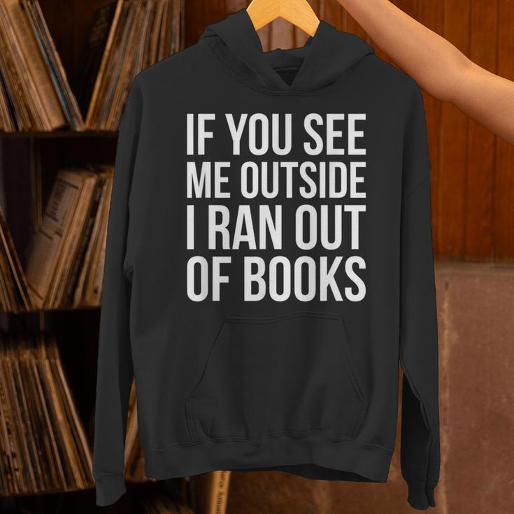 If You See Me Outside I Ran Out Of Books Introverts Quotes Unisex Hoodie If You See Me Outside I Ran Out Of Books Introverts Quotes Unisex Hoodie
