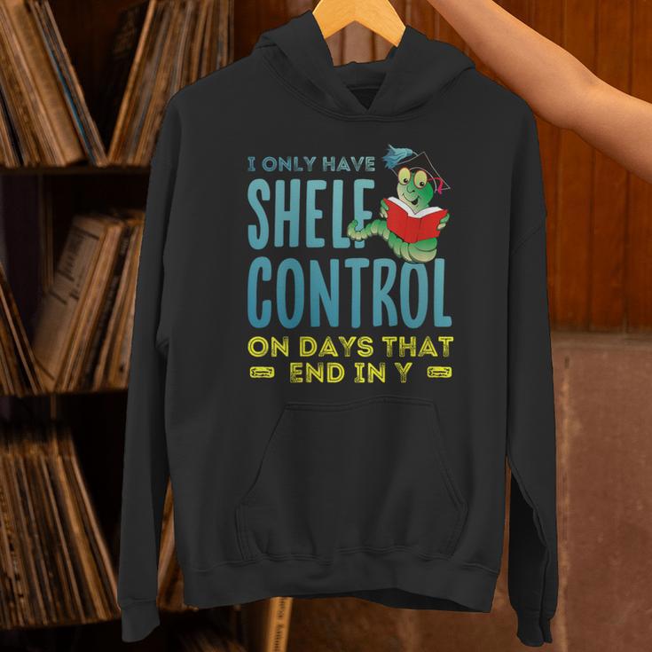 I Only Have Shelf Control On Days End In Y Book Unisex Hoodie