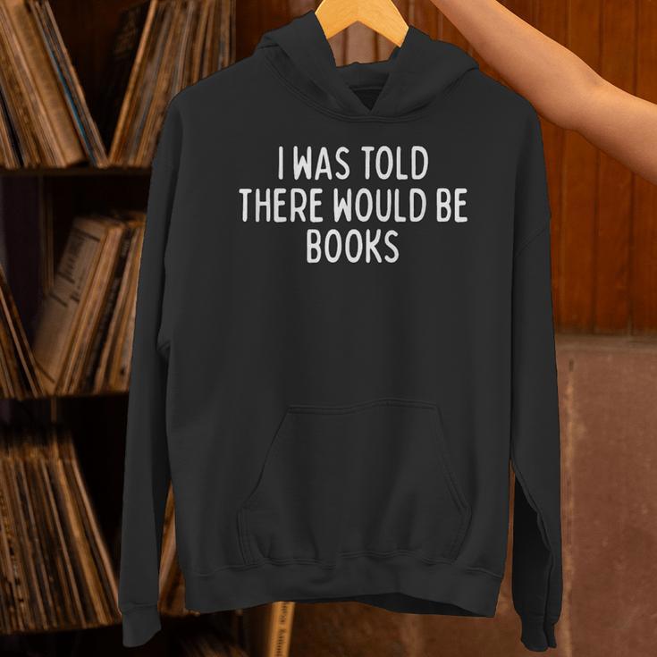 I Was Told There Would Be Books Book Humor Unisex Hoodie