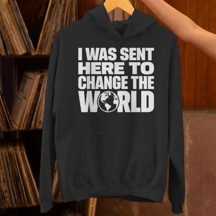 I Wasent Here To Change The World Inspiration モチベーションを高める パーカー