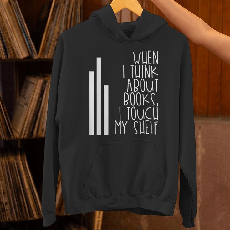 When I Think About Books I Touch My Shelf Reading T-Shirt Unisex Hoodie