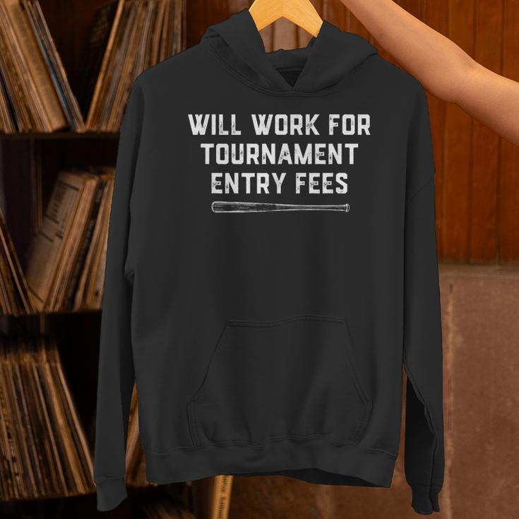 Will Work For Tournament Entry Fees – Travel Baseball Unisex Hoodie