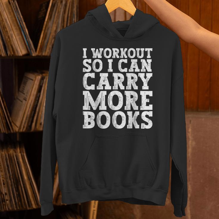 I Workout So I Can Carry More Books Lover Bookworm Gym Unisex Hoodie