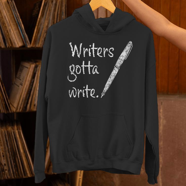 Writers Gotta Write Author Book Journalist Novelist Unisex Hoodie