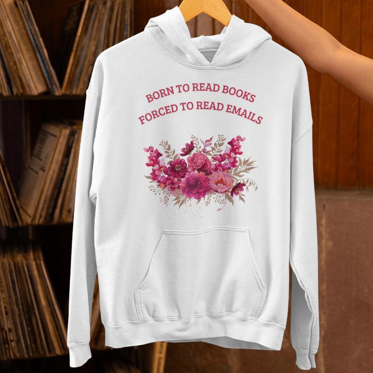 Born To Read Books Forced To Read Emails Floral Unisex Hoodie Born To Read Books Forced To Read Emails Floral Unisex Hoodie