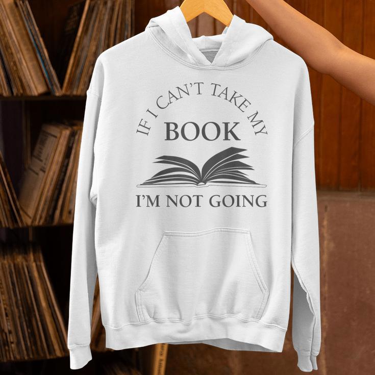 If I Can't Take My Book I'm Not Going Reading Shirt Unisex Hoodie If I Can't Take My Book I'm Not Going Reading Shirt Unisex Hoodie