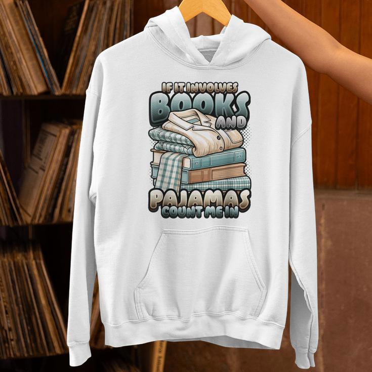 If It Involves Books And Pajamas Count Me In Reading Night Unisex Hoodie
