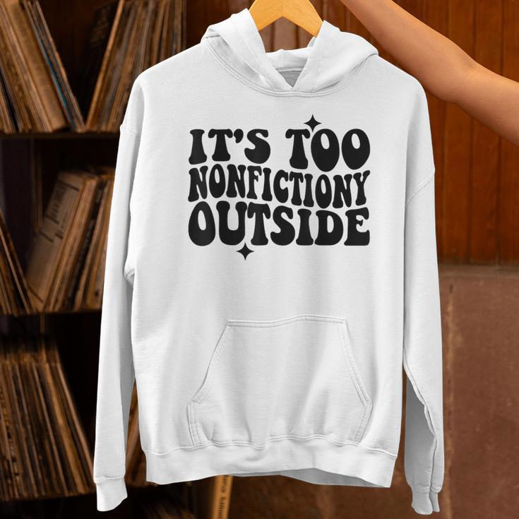 Its Too Nonfiction Outside Book Lovers Reading Groovy Unisex Hoodie