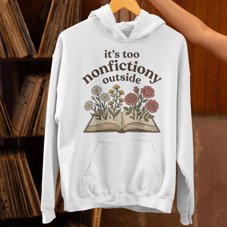 It's Too Nonfiction Outside Reading Book Lover Unisex Hoodie It's Too Nonfiction Outside Reading Book Lover Unisex Hoodie