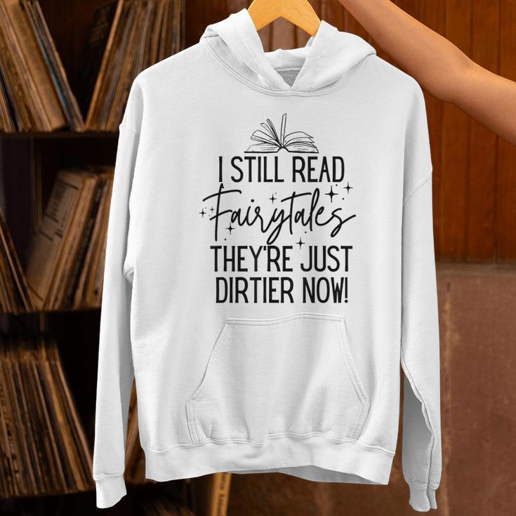 I Still Read Fairytales They'Re Just Dirtier Now Book Worm Unisex Hoodie I Still Read Fairytales They'Re Just Dirtier Now Book Worm Unisex Hoodie