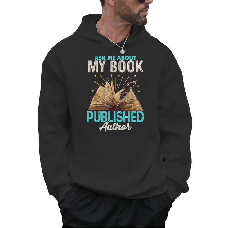 Ask Me About My Book Writer Of Novels Writers Author Men Hoodie