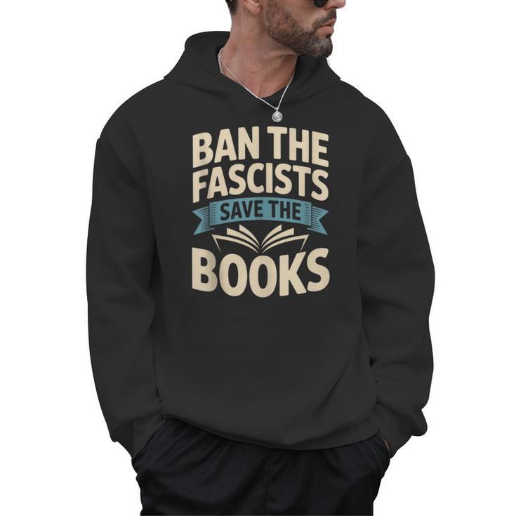 Ban The Fascists Save The Books Librarians Protest Book Bans Men Hoodie