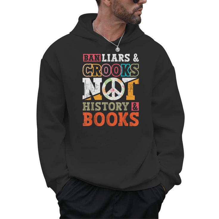 Ban Liars And Crooks Not History And Books Banned Book Lover Men Hoodie