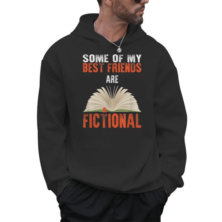 Some Of My Best Friends Are Fictional Book Lover Bookworm Men Hoodie