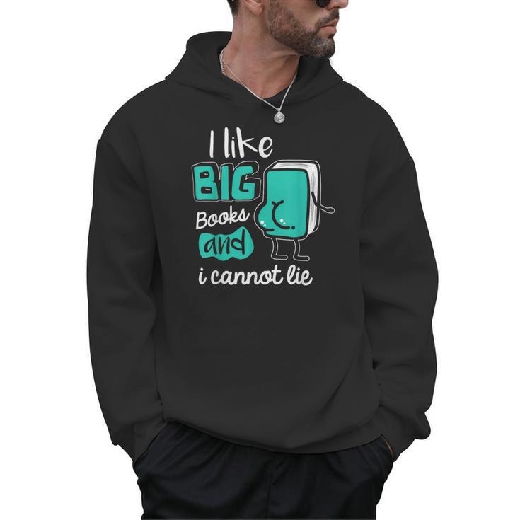 I Like Big Books And I Cannot Lie Reading Books Men Hoodie