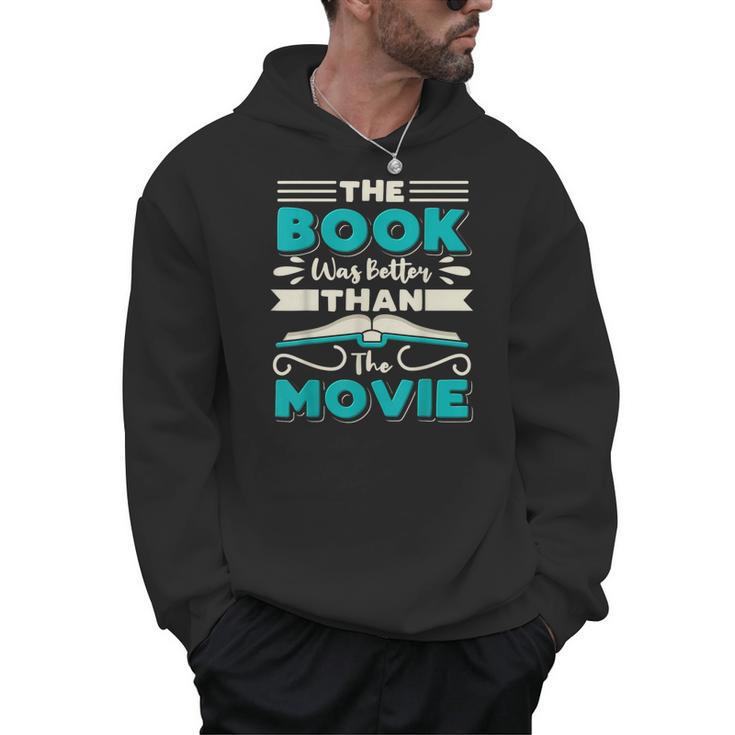 The Book Was Better Than The Movie Literary Library Bookworm Men Hoodie