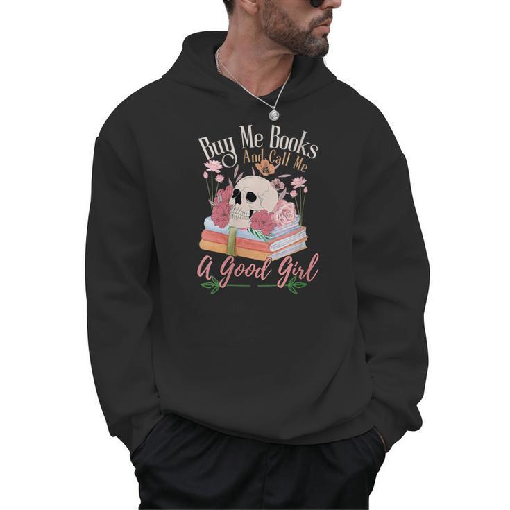 Book Lover Saying Buy Me Books And Call Me A Good Girl Men Hoodie