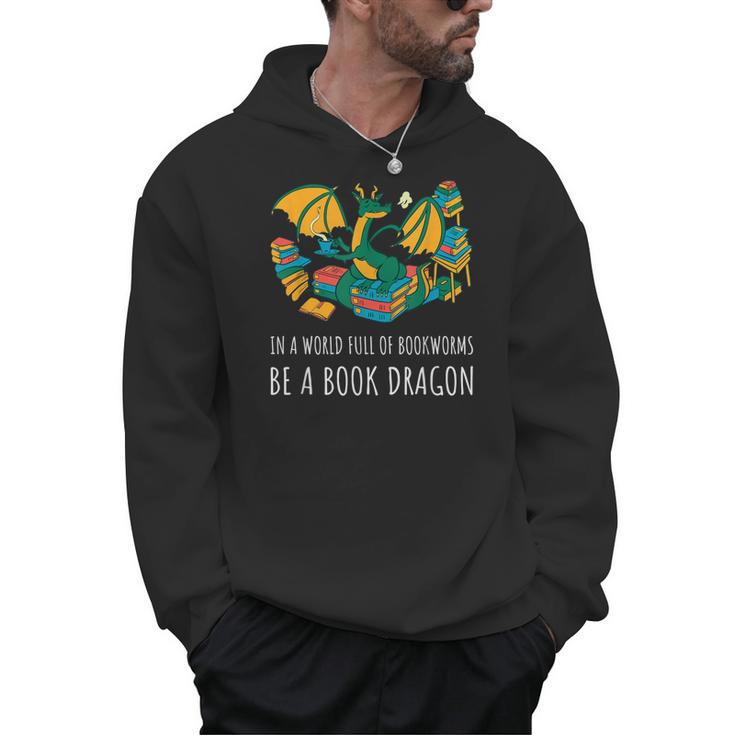 Book Lover In A World Full Of Bookworms Be A Book Dragon Men Hoodie