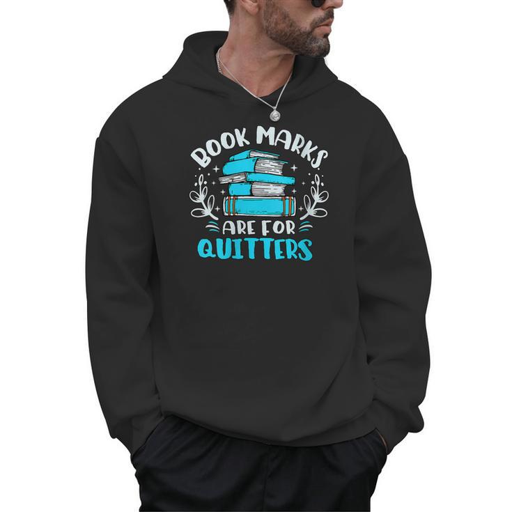 Book Marks Are For Quitters Bookworm Reading Men Hoodie