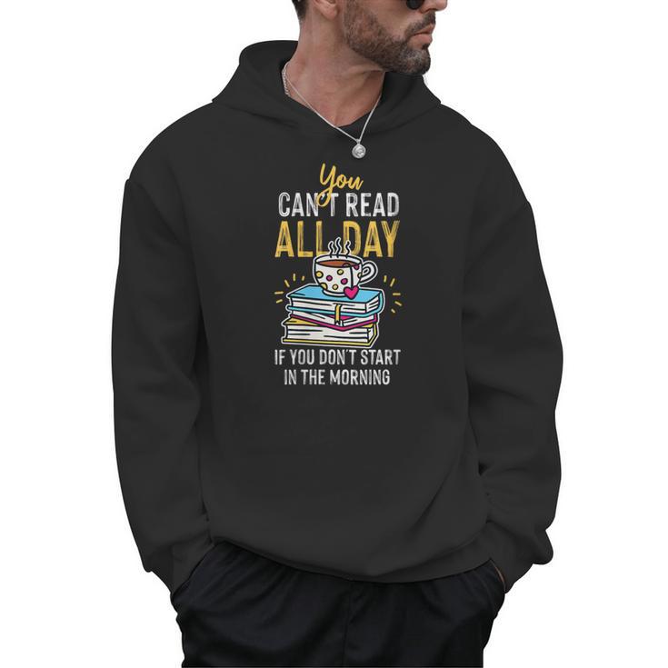 Book Reading You Can't Read All Day Men Hoodie