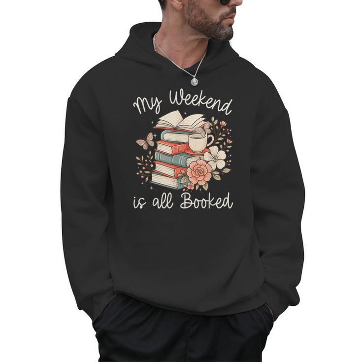 My Weekend Is All Booked Pretty Cozy Book Lover Men Hoodie