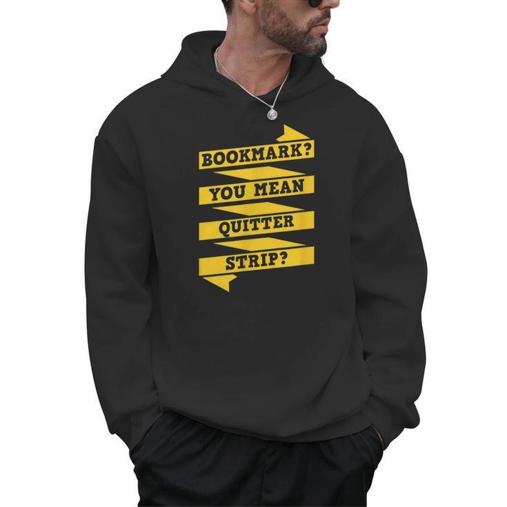 Bookmark You Mean Quitter Strip Literary Book Reading Men Hoodie