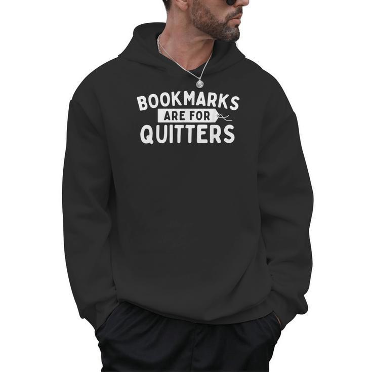 Bookmarks Are For Quitters Book Lover Bookworm Librarian Men Hoodie