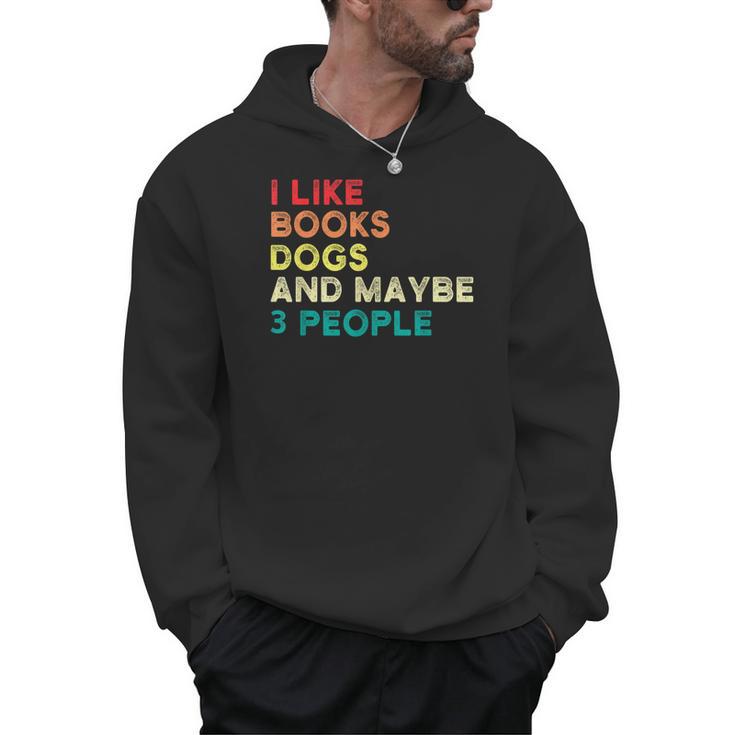 I Like Books Dogs And Maybe 3 People Books & Dogs Men Hoodie