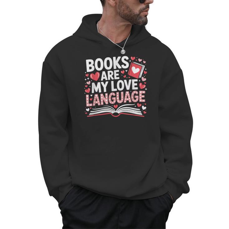 Books Are My Love Language Valentines Book Lover Teacher Men Hoodie