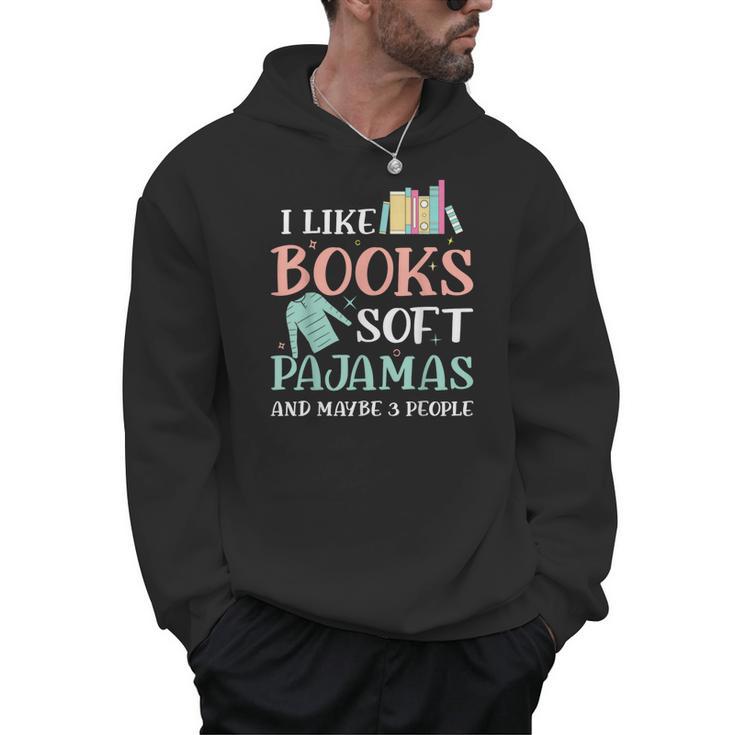 I Like Books Soft Pajamas And Maybe 3 People Book Pajama Men Hoodie
