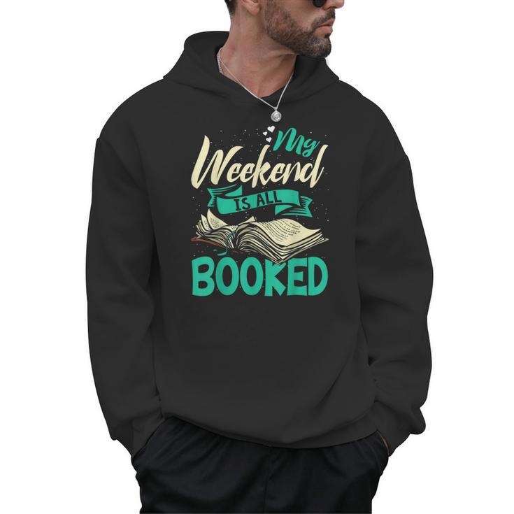 Bookworm My Weekend Is All Booked Reading Books Men Hoodie