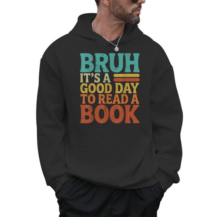 Bruh It’s A Good Day To Read A Book Retro Reading Men Hoodie