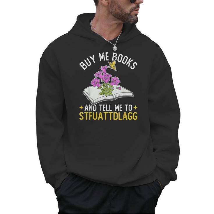 Buy Me Books And Tell Me To STFUATTDLAGG Book Lover Reader Men Hoodie