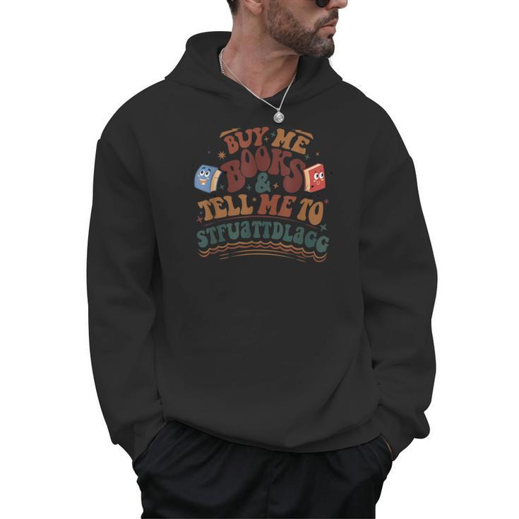 Buy Me Books And Tell Me To STFUATTDLAGG Smut Reader Men Hoodie