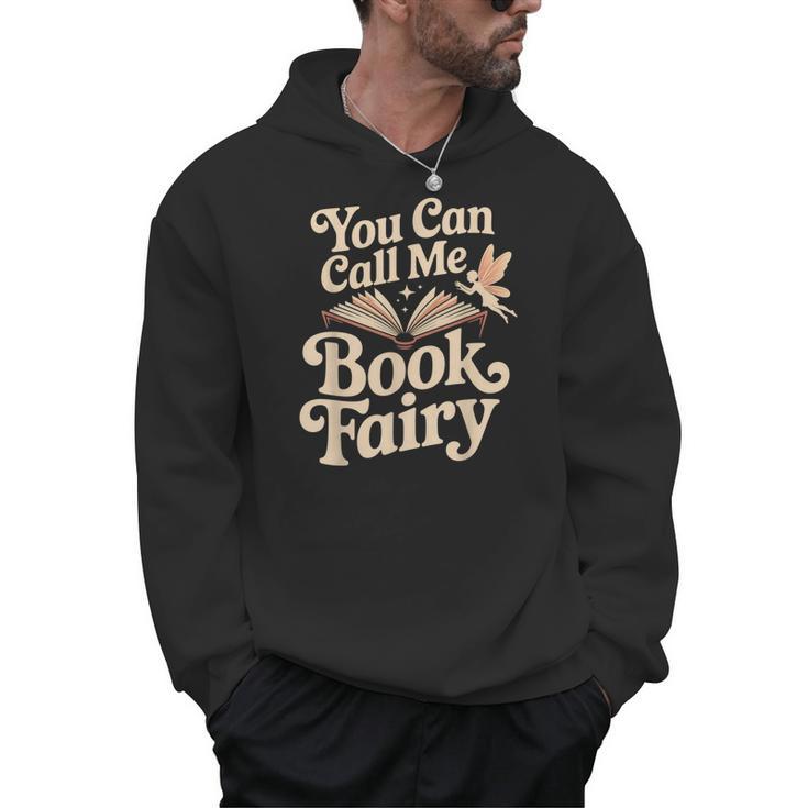 You Can Call Me Book Fairy Reading Magical Hobby Men Hoodie