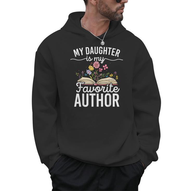 My Daughter Is My Favorite Author Support Book Writer Men Hoodie