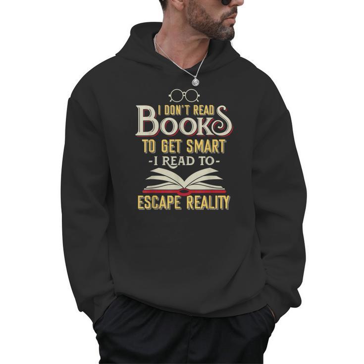 I Don't Read Books To Get Smart Book Lover & Reading Men Hoodie