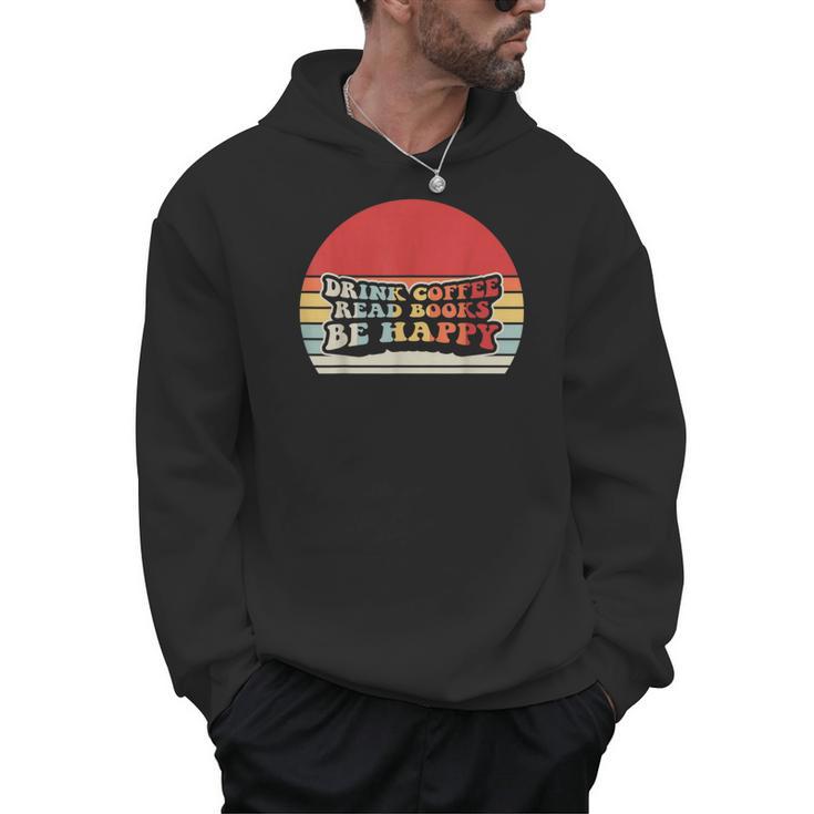 Drink Coffee Read Books Be Happy Retro Vintage Sunset Men Hoodie