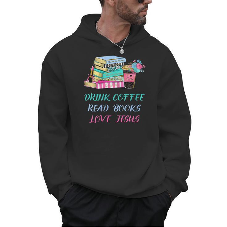 Drink Coffee Read Books Love Jesus Christian Religious God Men Hoodie
