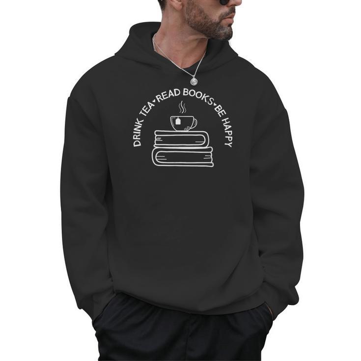 Drink Tea Read Books Be Happy Men Hoodie