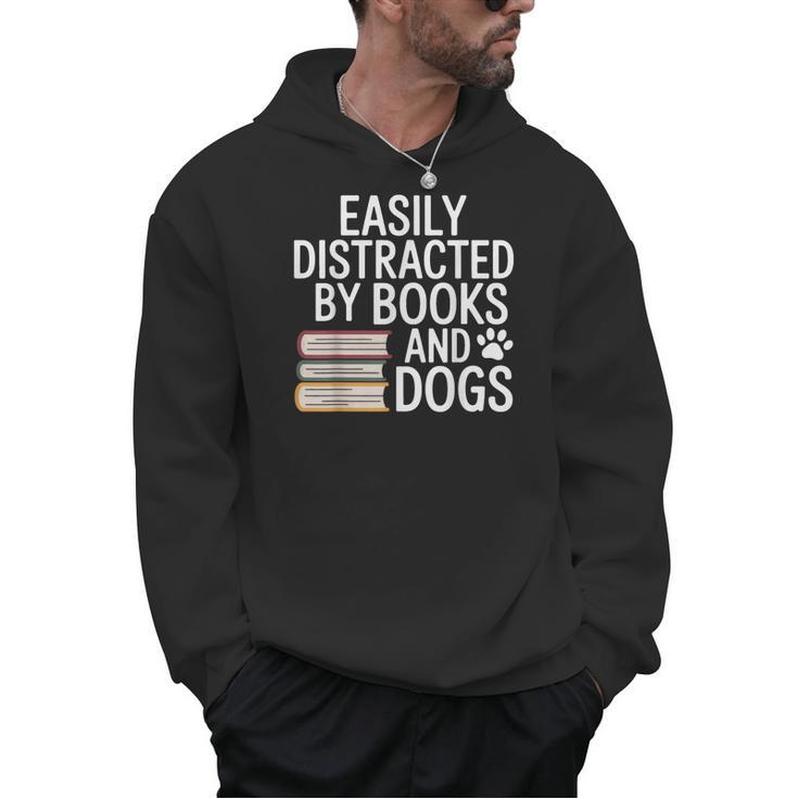 Easily Distracted By Books And Dogs Reading Dog Lovers Men Hoodie