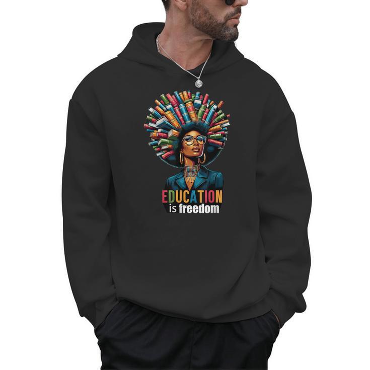 Education Is Freedom History Month Teacher Books Afro For Men Women Men Hoodie