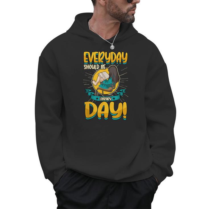Everyday Should Be Library Day Librarian Book Lover Men Hoodie
